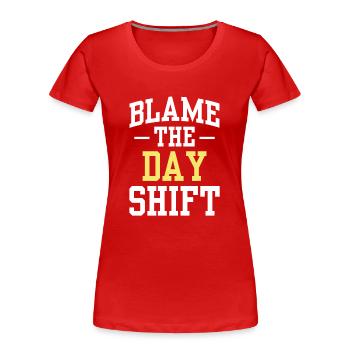 Die Tagesschicht Verantwortlich Machen Arbeit - Frauen Premium Bio T-Shirt - Rot - Vorne - Mia (176cm)