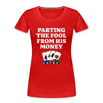 Séparer l’imbécile de son argent Humour de poker drôle - T-shirt bio Premium Femme - rouge - Devant - Mia (176cm)
