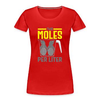 Zwei Maulwürfe pro Liter Maulwurfsflüsterer Wissen - Frauen Premium Bio T-Shirt - Rot - Vorne - Mia (176cm)