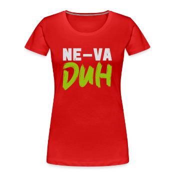 Neva -Duh Nevada USA Amerika Nevadan Carson City - Frauen Premium Bio T-Shirt - Rot - Vorne - Mia (176cm)