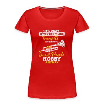 Funny Trumpet Player Smart People Hobby Marching B - Frauen Premium Bio T-Shirt - Rot - Vorne - Mia (176cm)