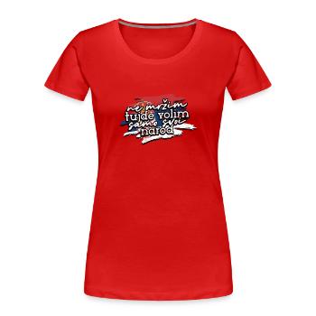 Balkan Serbien Spruch Flagge stolz - Balkan - Frauen Premium Bio T-Shirt - Rot - Vorne - Mia (176cm)