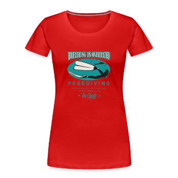 Freediving Apnoe Atmen wird überbewertet Geschenk - Frauen Premium Bio T-Shirt - Rot - Vorne - Mia (176cm)