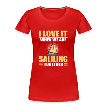 Tolles Segelboot-crew-sprichwort - Frauen Premium Bio T-Shirt - Rot - Vorne - Mia (176cm)