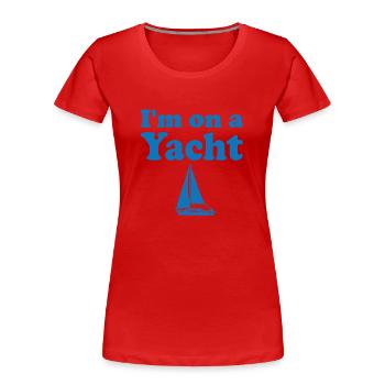 Ich Bin Auf Einer Yacht Liebessegeln - Frauen Premium Bio T-Shirt - Rot - Vorne - Mia (176cm)
