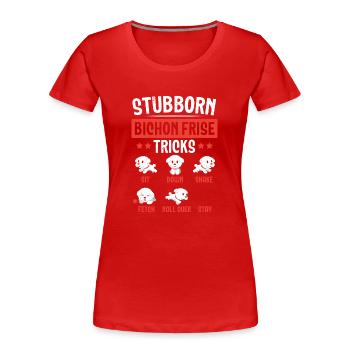 Hartnäckige Bichon Frise Tricks Hundeliebhaber Wel - Frauen Premium Bio T-Shirt - Rot - Vorne - Mia (176cm)
