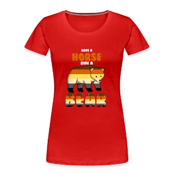 Save A Horse Ride A Bear Gay LGBT - Women's Premium Organic T-Shirt - red - Front - Mia (176cm)