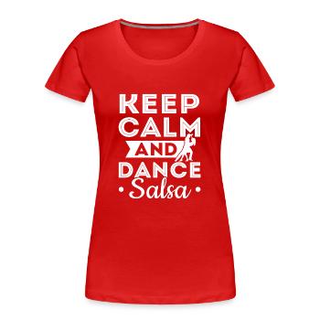 Danseur de salsa garder calme et danser la salsa - T-shirt bio Premium Femme - rouge - Devant - Mia (176cm)