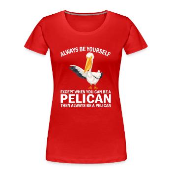 Pelikan Pelikane Vögel Wasservogel - Frauen Premium Bio T-Shirt - Rot - Vorne - Mia (176cm)