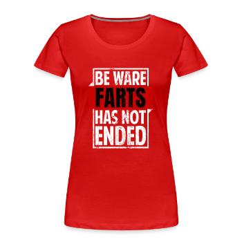 Funny Fart Saying Irony Sarcasm - Women's Premium Organic T-Shirt - red - Front - Mia (176cm)