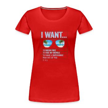 I Want To Break Free Ride My Bicycle - Women's Premium Organic T-Shirt - red - Front - Mia (176cm)