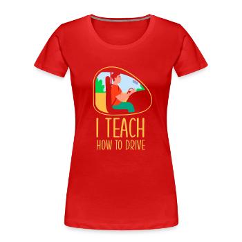 I Bring Driving At Driving Instructor Driving School - Women's Premium Organic T-Shirt - red - Front - Mia (176cm)