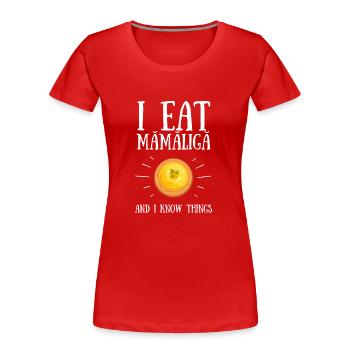 Mamaliga Romanian Moldovan Porridge Polenta - Women's Premium Organic T-Shirt - red - Front - Mia (176cm)
