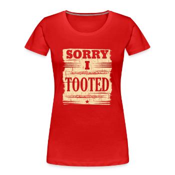 Sorry I Tooted Clarinet Musician Instrumentalist - Women's Premium Organic T-Shirt - red - Front - Mia (176cm)