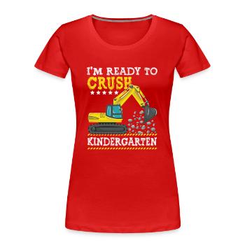 I m Ready To Crush Kindergarten Construction - Frauen Premium Bio T-Shirt - Rot - Vorne - Mia (176cm)