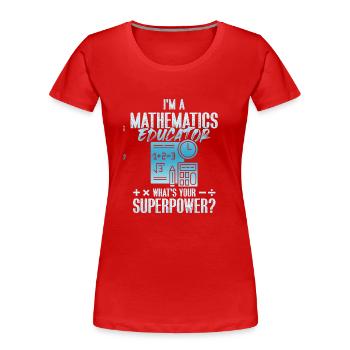 mathematics superpower - Women's Premium Organic T-Shirt - red - Front - Mia (176cm)