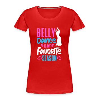 La danse du ventre est ma saison préférée - T-shirt bio Premium Femme - rouge - Devant - Mia (176cm)