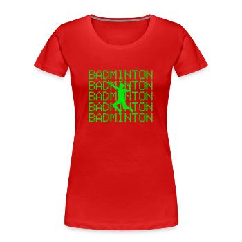 badminton - Frauen Premium Bio T-Shirt - Rot - Vorne - Mia (176cm)