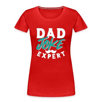 Dad Joke Papa Joke Jokes Father - Women's Premium Organic T-Shirt - red - Front - Mia (176cm)