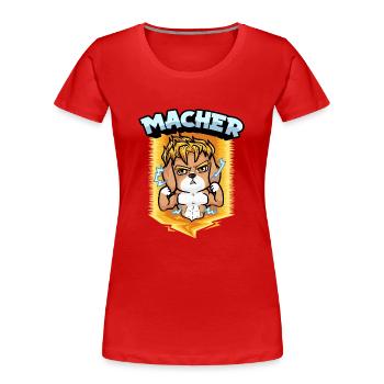 Wenn du ein Macher bist - Frauen Premium Bio T-Shirt - Rot - Vorne - Mia (176cm)