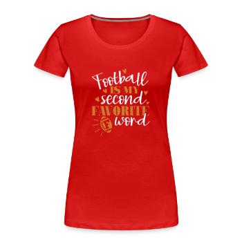 Le football est mon deuxième mot F préféré - T-shirt bio Premium Femme - rouge - Devant - Mia (176cm)