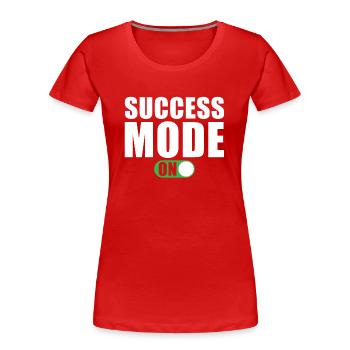 Erfolg Motivation Zitat Erfolgs Modus Ein - Frauen Premium Bio T-Shirt - Rot - Vorne - Mia (176cm)