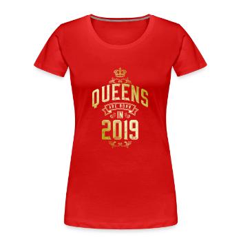 Queens born in 2019 - Frauen Premium Bio T-Shirt - Rot - Vorne - Mia (176cm)