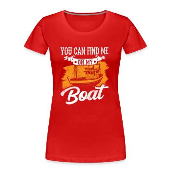 Vous pouvez me trouver sur mon bateau de navigation de plaisance - T-shirt bio Premium Femme - rouge - Devant - Mia (176cm)