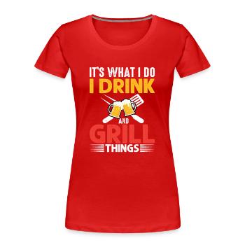 It Is What I Do I Drink And Cricket - Women's Premium Organic T-Shirt - red - Front - Mia (176cm)