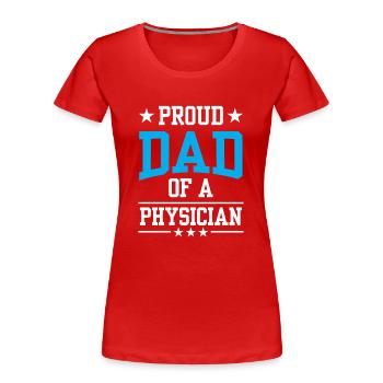 Fier père d’un médecin médecin médecin - T-shirt bio Premium Femme - rouge - Devant - Mia (176cm)