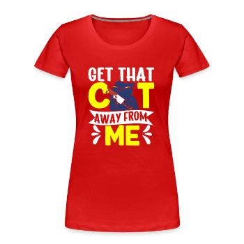 Take The Cat Away From Me Puppy Dog Lover - Women's Premium Organic T-Shirt - red - Front - Mia (176cm)