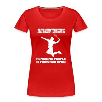 Badminton Badminton Joueur Badminton Badminton Fan - T-shirt bio Premium Femme - rouge - Devant - Mia (176cm)