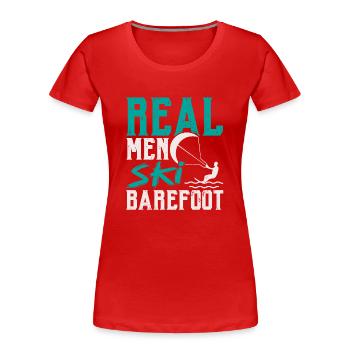 Echte Männer fahren barfuß Wasserski Wasserskifahr - Frauen Premium Bio T-Shirt - Rot - Vorne - Mia (176cm)