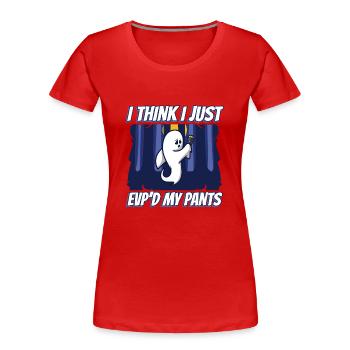 I Think I Just EVP'd My Pants - Women's Premium Organic T-Shirt - red - Front - Mia (176cm)
