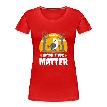 After Lives Matter - Women's Premium Organic T-Shirt - red - Front - Mia (176cm)
