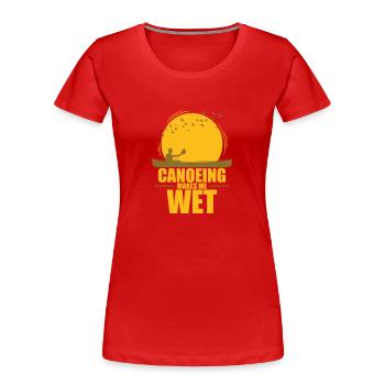 Canoeing makes me wet kayak paddle boat - Women's Premium Organic T-Shirt - red - Front - Mia (176cm)
