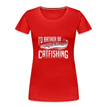 Ich würde lieber Catfishing Catfish Angeln - Frauen Premium Bio T-Shirt - Rot - Vorne - Mia (176cm)