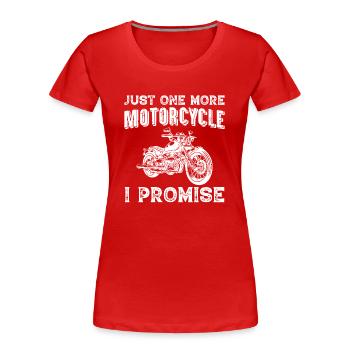 Only One More Motorcycle The Promise I Promise Motorcycle - Women's Premium Organic T-Shirt - red - Front - Mia (176cm)