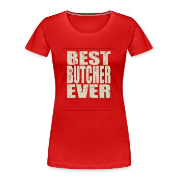 Best Metzger ever Metzger Geschenk - Frauen Premium Bio T-Shirt - Rot - Vorne - Mia (176cm)