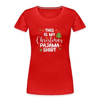 This is my Christmas pajama shirt funny - Women's Premium Organic T-Shirt - red - Front - Mia (176cm)