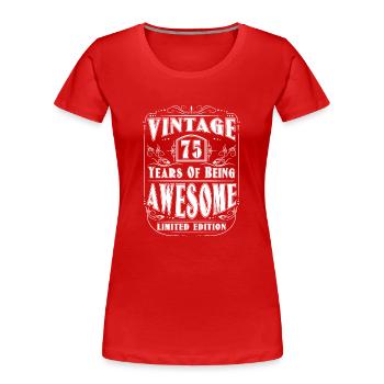 Geburtstag 75 Jahre Geburtstagsfeier Alter Datum - Frauen Premium Bio T-Shirt - Rot - Vorne - Mia (176cm)