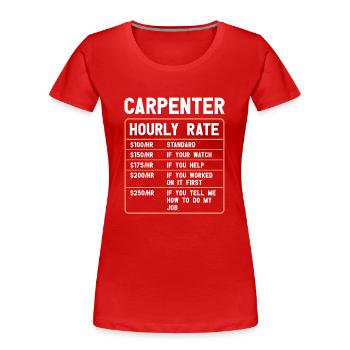 Carpenter Carpenter Wood Crafts Tool Building - Women's Premium Organic T-Shirt - red - Front - Mia (176cm)
