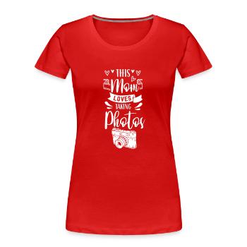 Cette mère adore prendre des photos de photographie - T-shirt bio Premium Femme - rouge - Devant - Mia (176cm)