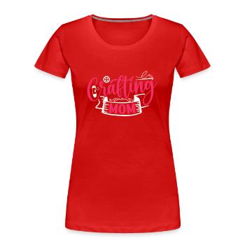 Crafts Mama Hobbyist Craft Mother - Women's Premium Organic T-Shirt - red - Front - Mia (176cm)