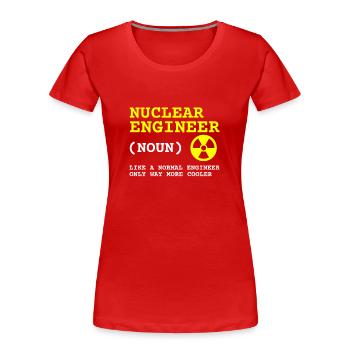 Uranium Fission Nuclear Engineering Theme - Women's Premium Organic T-Shirt - red - Front - Mia (176cm)