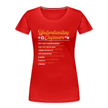 Ingenieure Verstehen, Engineering - Frauen Premium Bio T-Shirt - Rot - Vorne - Mia (176cm)