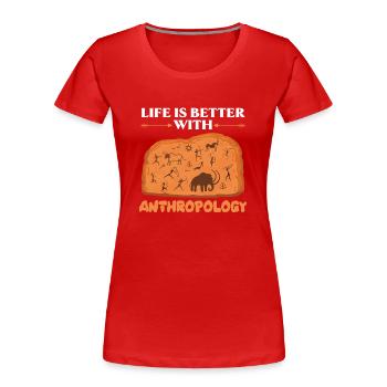Das Leben ist besser mit Anthropologie Anthropolog - Frauen Premium Bio T-Shirt - Rot - Vorne - Mia (176cm)