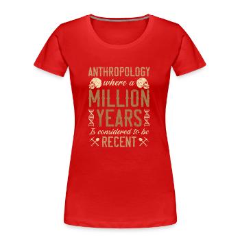Anthropologielehrer Wissenschaft Anthropologe - Frauen Premium Bio T-Shirt - Rot - Vorne - Mia (176cm)