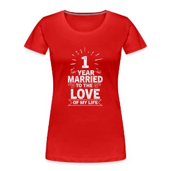 1 year married funny 1st wedding anniversary - Women's Premium Organic T-Shirt - red - Front - Mia (176cm)