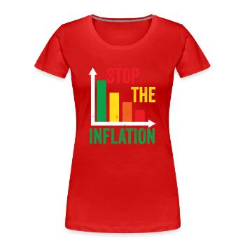 Die Inflation Stoppen Gelddrucken Stagflation - Frauen Premium Bio T-Shirt - Rot - Vorne - Mia (176cm)